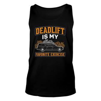 Deadlift Is My Favorite Exercise Mortician Funeral Director Unisex Tank Top | Mazezy
