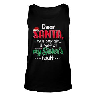 Dear Santa I Can Explain It Was All My Sister's Fault Unisex Tank Top | Mazezy