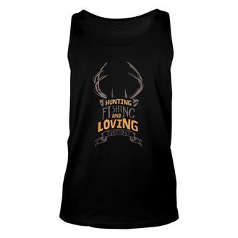 Deer Hunting Fishing And Loving Everyday Antlers Hunter Unisex Tank Top | Mazezy