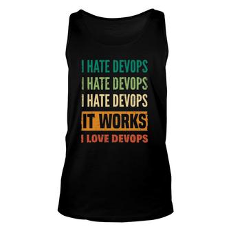 Devops Engineer Cloud Computing I Hate Devops I Love Devops Unisex Tank Top | Mazezy