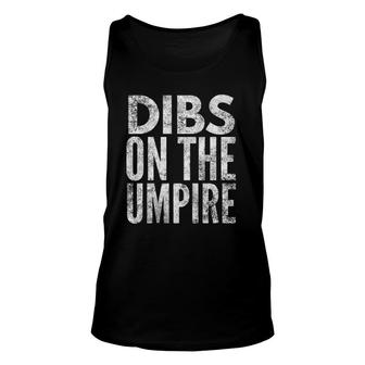 Dibs On The Umpire Gift For Umpire Unisex Tank Top | Mazezy