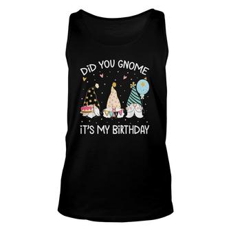 Did You Gnome It's My Birthday - Funny Birthday Gnome Pun Unisex Tank Top | Mazezy DE