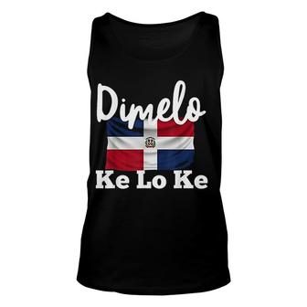 Dimelo Ke Lo Ke Dominican Republic Unisex Tank Top | Mazezy