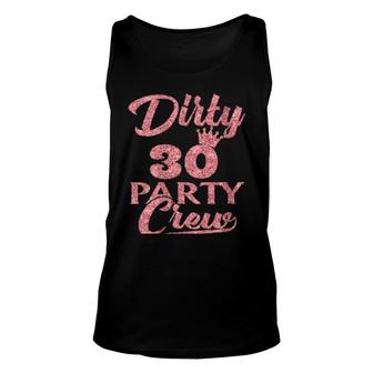 Dirty 30 Crew 30Th Birthday Party Crew Dirty 30 Unisex Tank Top | Mazezy