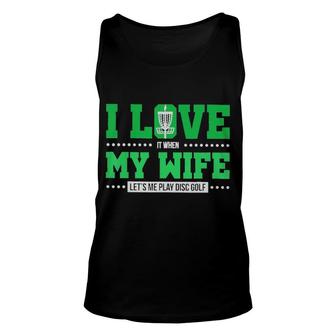Disc Golf I Love It When My Wife Classic Unisex Tank Top | Mazezy