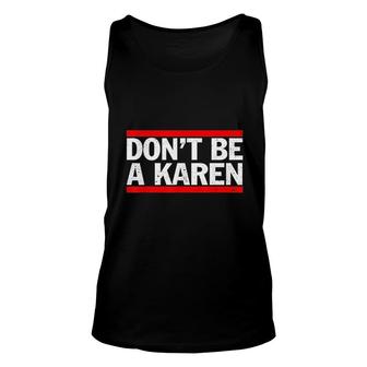 Do Not Be A Karen Not Today Karen Meme Gift Unisex Tank Top - Thegiftio UK