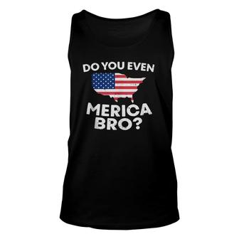 Do You Even Merica Bro Usa Map Funny 4Th Of July Flag Gift Unisex Tank Top | Mazezy