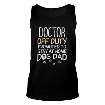 Doctor Off Duty Dog Dad Funny Physician Retirement Men Gift Unisex Tank Top | Mazezy