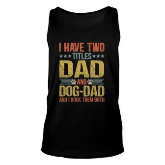 Dog Lover Dad Funny Puppy Father Quote Fathers Day Saying Unisex Tank Top | Mazezy