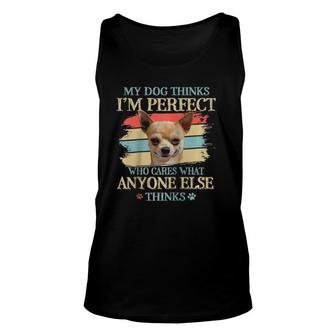 My Dog Thinks I'm Perfect Who Cares What Anyone Else Thinks Raglan Baseball Tee Tank Top | Mazezy