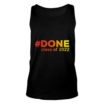 Done Class Of 2022 High School Graduation Date Graduate Unisex Tank Top - Thegiftio UK