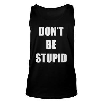 Don't Be Stupid Allergic To Stupid Unisex Tank Top | Mazezy