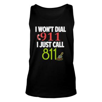 Don't Call 911 Call 811 On Back Unisex Tank Top | Mazezy