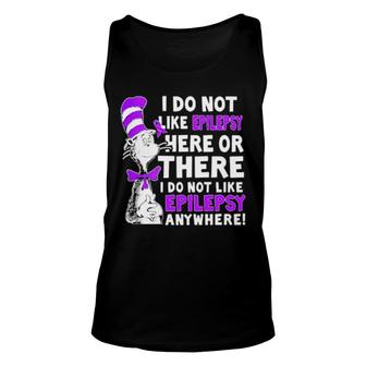 I Don't Like Epilepsy Here Or There I Do Not Like Epilepsy Anywhere Tank Top | Mazezy