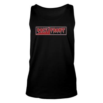 Dont Front Horror Gift Unisex Tank Top | Mazezy
