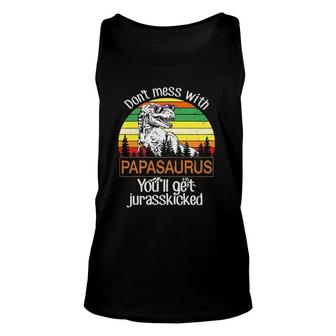 Mens Don't Mess With Papasaurus You'll Get Jurasskicked Tees Tank Top | Mazezy
