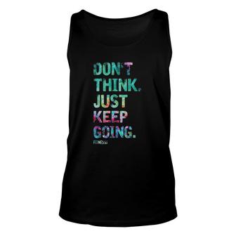 Don't Think Just Keep Going Fitness Colors Text Vintage Unisex Tank Top | Mazezy