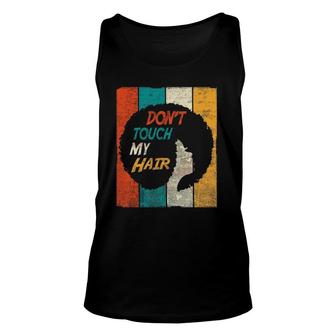 Don't Touch My Hair Funny Afro Natural Hair Women Retro Unisex Tank Top | Mazezy