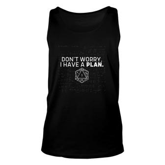 Don't Worry I Have A Plan D20 Dice Vintage Style Unisex Tank Top | Mazezy