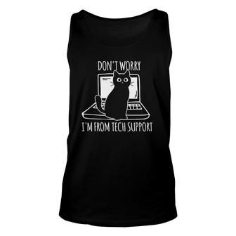 Don't Worry I'm From Tech Support Funny Cat Unisex Tank Top | Mazezy