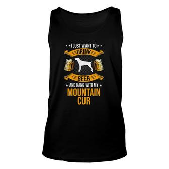 Drink Beer And Hang With My Mountain Cur Dog Lover Unisex Tank Top | Mazezy