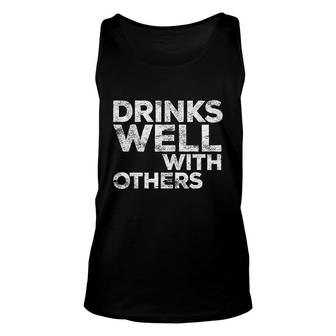 Drinks Well With Others Funny Drinking Gift Unisex Tank Top - Thegiftio UK