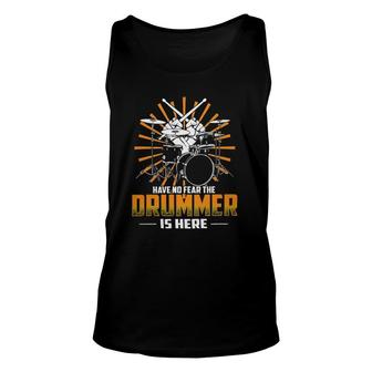Drum Music Have No Fear The Drummer Is Here Music Drum Lover Musical Drummer Tank Top | Mazezy
