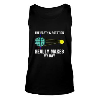Earth Day 2022 The Earths Rotation Really Makes My Happy Day Unisex Tank Top - Thegiftio UK