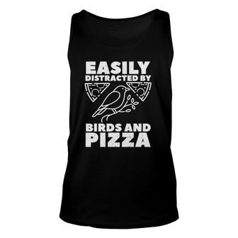 Easily Distracted By Birds And Pizza Fast Food Bird Lover Unisex Tank Top | Mazezy
