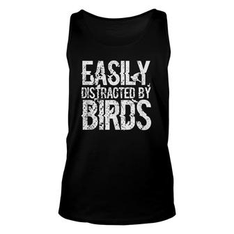 Easily Distracted By Birds Funny Enthusiast Birding Unisex Tank Top | Mazezy