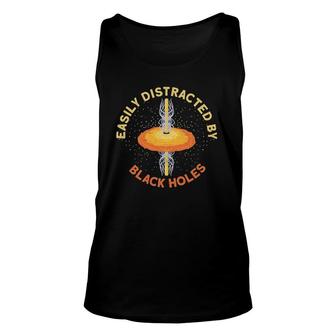 Easily Distracted By Black Holes - Astrophysics Space Unisex Tank Top | Mazezy
