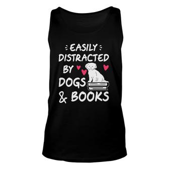Easily Distracted By Dogs And Books Dog & Book Lover Gift Unisex Tank Top | Mazezy