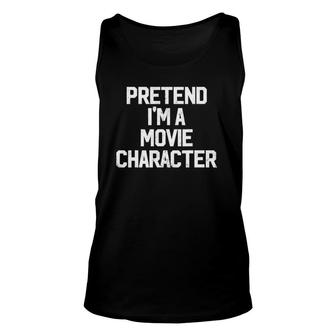 Easy Pretend I'm Movie Character Costume Cute Halloween Unisex Tank Top | Mazezy