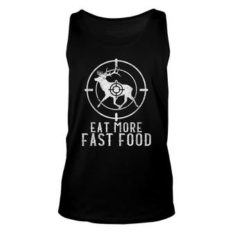 Eat More Fast Food Hunting Deer Accessories Deer Hunt V2 Unisex Tank Top - Thegiftio UK