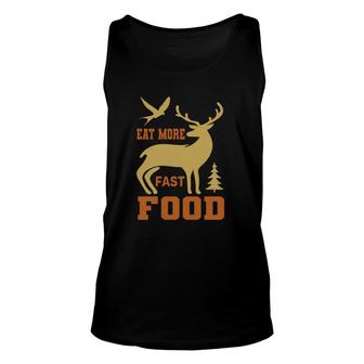 Eat More Fast Food Hunting Hunter Unisex Tank Top - Thegiftio UK