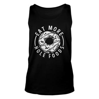 Eat More Hole Foods Donut Unisex Tank Top | Mazezy