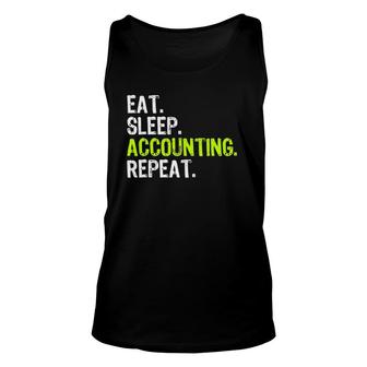 Eat Sleep Accounting Repeat Accountant Cpa Gift Unisex Tank Top | Mazezy
