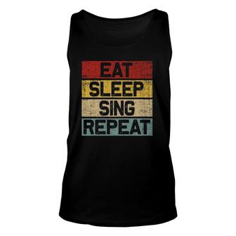 Eat Sleep Sing Repeat Funny Retro Vintage Singer Unisex Tank Top | Mazezy