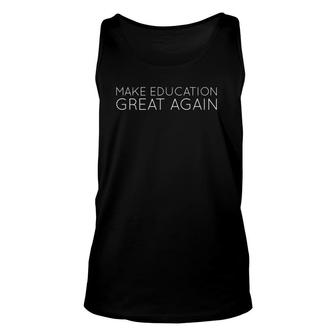 Make Education Great Again Classic Minimalist Teacher Tank Top | Mazezy