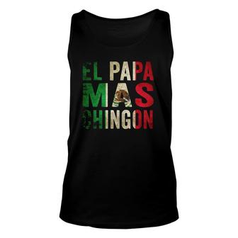 El Papa Mas Chingon - Mexican Dad And Husband Unisex Tank Top | Mazezy