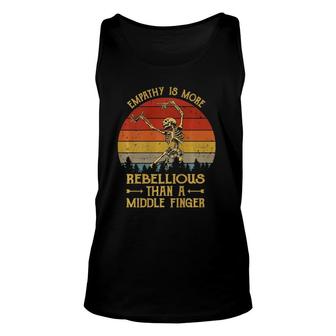 Empathy Is More Rebellious Than A Middle Finger Vintage Premium Tank Top | Mazezy