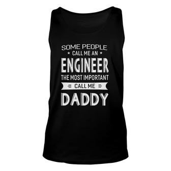 Engineer Most Important Call Me Daddy Dad Gift Men Unisex Tank Top | Mazezy UK