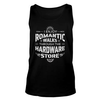 I Enjoy Romantic Walks Through The Hardware Store Technician Tank Top | Mazezy