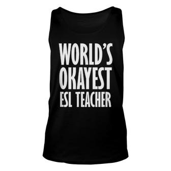 Esl Teacher World's Okayest Unisex Tank Top | Mazezy