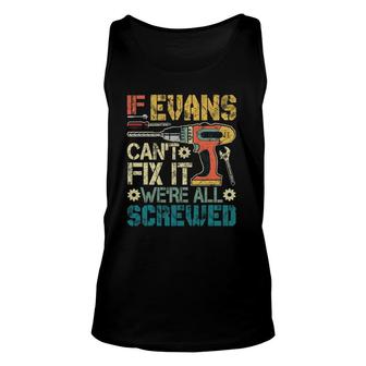 Mens If Evans Can't Fix It We're All Screwed Father's Tank Top | Mazezy