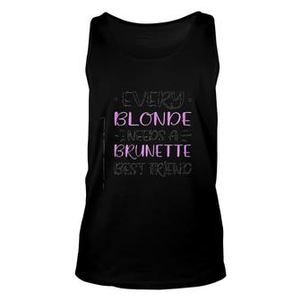 Every Blonde Needs A Brunette Best Friend Unisex Tank Top - Thegiftio UK