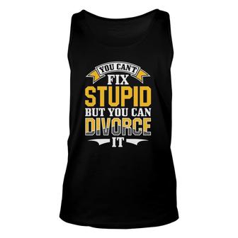 Ex Husband Wife You Can't Fix Stupid But You Can Divorce It Unisex Tank Top | Mazezy