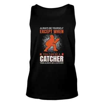 Except When You Can Be A Catcher Unisex Tank Top | Mazezy