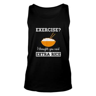 Exercise I Thought You Said Extra Rice Funny Asian V2 Unisex Tank Top - Thegiftio