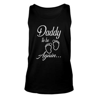 Expecting Dad Again Announcement Daddy To Be Again Dad Again Tank Top | Mazezy